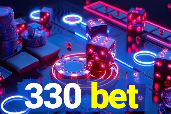 330 bet